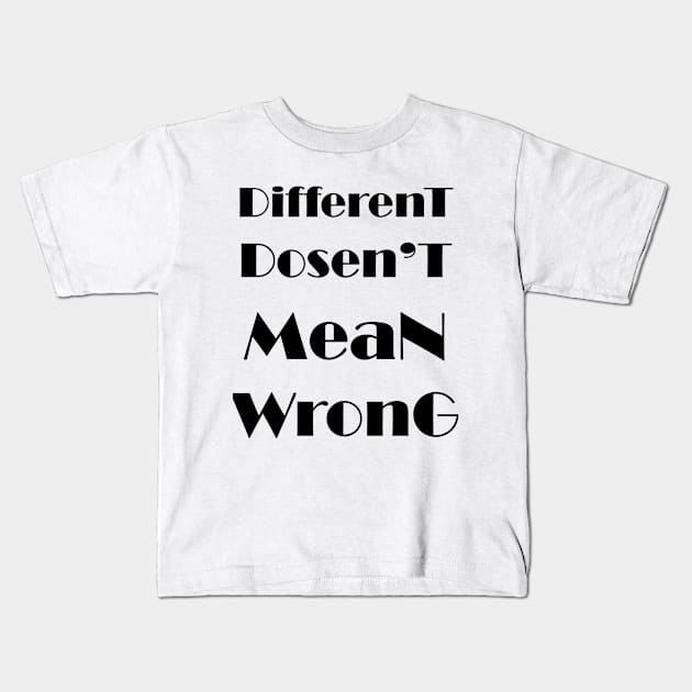 different dosent mean wrong Kids T-Shirt by M design